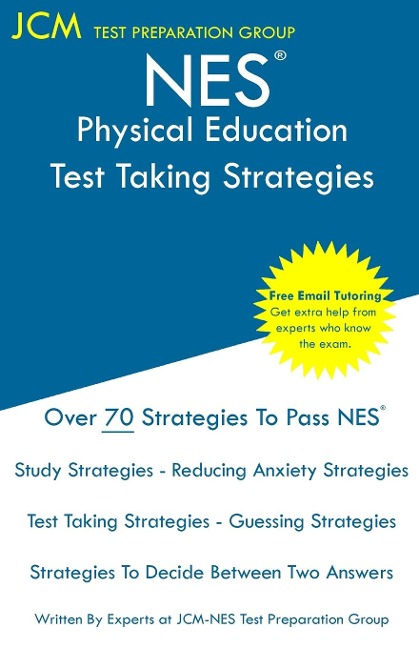 NES Physical Education - Test Taking Strategies: NES 506 Exam - Free Online Tutoring - New 2020 Edition - The latest strategies to pass your exam.