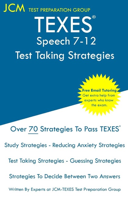 TEXES Speech 7-12 - Test Taking Strategies: TEXES 129 Exam - Free Online Tutoring - New 2020 Edition - The latest strategies to pass your exam.