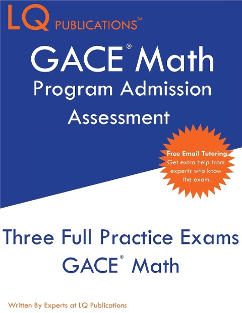 GACE Math Program Admission Assessment: GACE  - Free Online Tutoring - New 2020 Edition - The most updated practice exam questions.