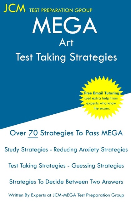 MEGA Art - Test Taking Strategies: MEGA 036  Exam  - Free Online Tutoring - New 2020 Edition - The latest strategies to pass your exam.