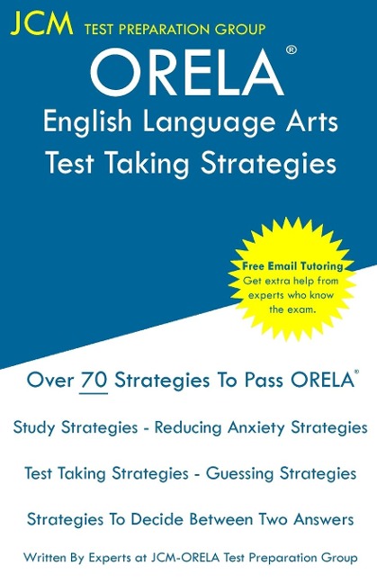 ORELA English Language Arts - Test Taking Strategies: ORELA English Language Arts Exam  - Free Online Tutoring - New 2020 Edition - The latest strategies to pass your exam.