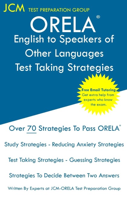 ORELA English to Speakers of Other Languages - Test Taking Strategies: ORELA ESOL Exam  - Free Online Tutoring - New 2020 Edition - The latest strategies to pass your exam.