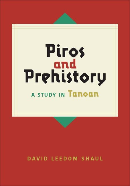 Piros and Prehistory: A Study in Tanoan