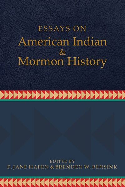 Essays on American Indian and Mormon History