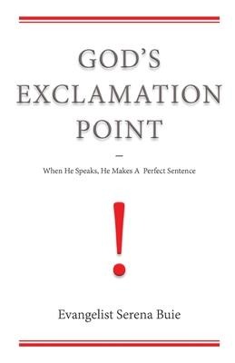 God's Exclamation Point: When He Speaks, He Makes A Perfect Sentence