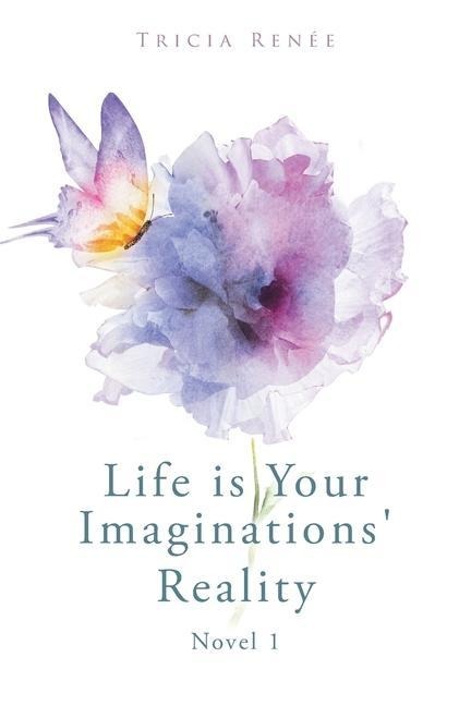 Life is Your Imaginations Reality