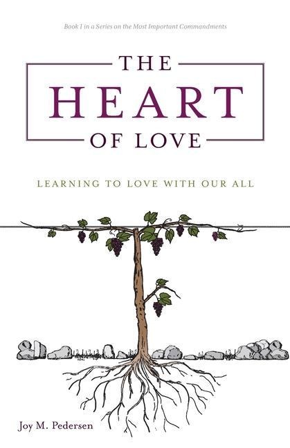 The Heart of Love: Learning to Love With Our All