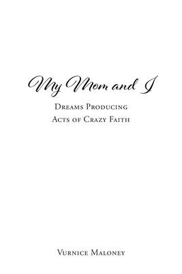 My Mom and I: Dreams Producing Acts of Crazy Faith