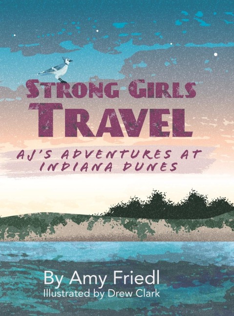 Strong Girls Travel: AJs Adventures at Indiana Dunes