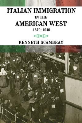 Italian Immigration in the American West: 1870-1940