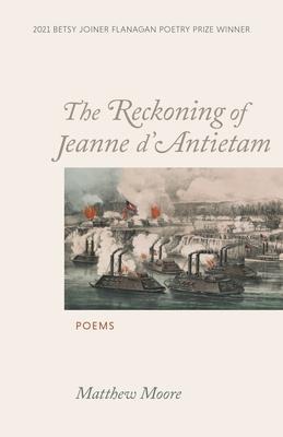 The Reckoning of Jeanne dAntietam: Poems