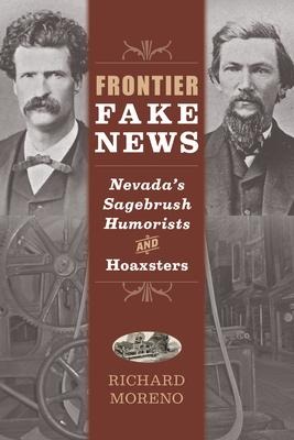 Frontier Fake News: Nevadas Sagebrush Humorists and Hoaxsters