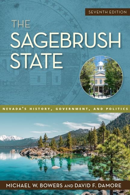 The Sagebrush State: Nevadas History, Government, and Politics