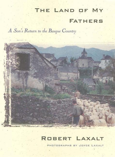 The Land of My Fathers: A Sons Return to the Basque Country