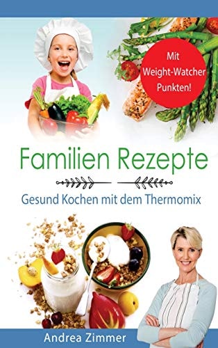 Familien Rezepte! Mit Punkten! Gesund Kochen Mit Dem Thermomix