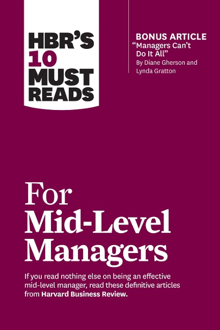 HBRs 10 Must Reads for Mid-Level Managers
