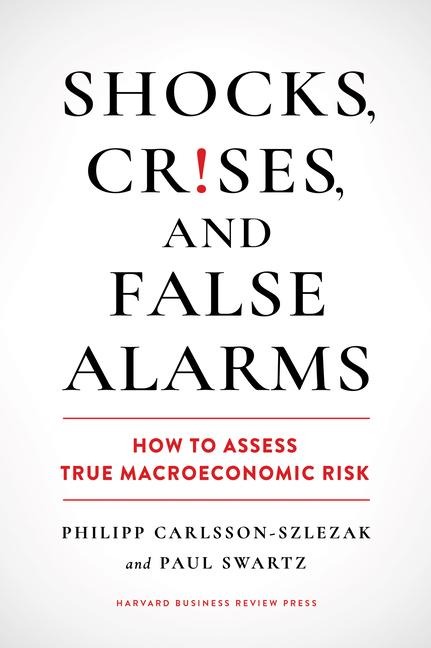 Shocks, Crises and False Alarms: How to Assess True Macroeconomic Risk