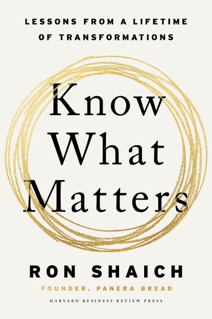 Know What Matters: Lessons in Building Transformative Companies and Creating a Life You Can Respect
