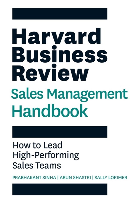 HBR Sales Management Handbook: How to Lead High-Performing Sales Teams