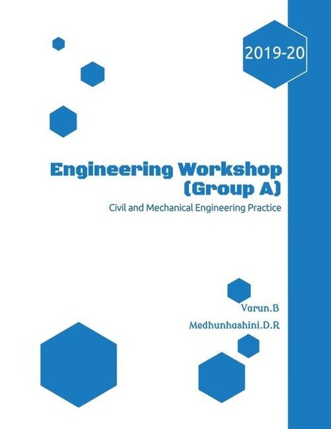 Engineering Workshop (Group A): Civil and Mechanical Engineering Prcatice
