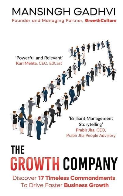 The Growth Company: Discover 17 Timeless Commandments To Drive Faster Business Growth