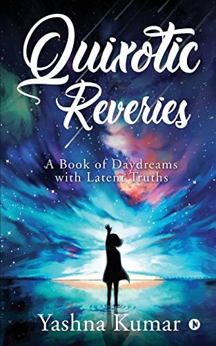 Quixotic Reveries A Book of Daydreams with Latent Truths