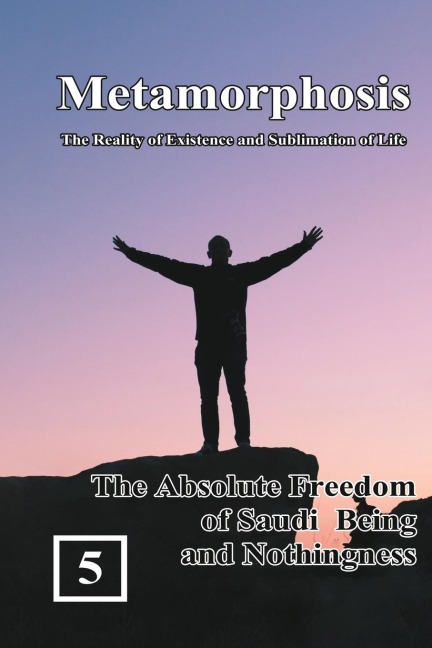 The Absolute Freedom of Saudi  Being and Nothingness: ¿¿¿¿¿¿¿¿¿¿¿¿¿¿¿¿¿¿¿¿¿¿¿
