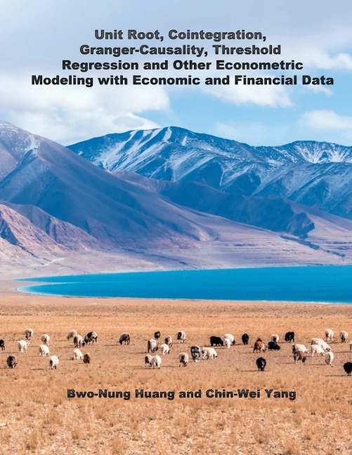 Unit Root, Cointegration, Granger-Causality, Threshold Regression and Other Econometric Modeling with Economics and Financial Data: ¿¿¿¿¿¿¿¿¿¿¿¿¿¿¿¿¿¿¿¿¿¿¿¿¿¿