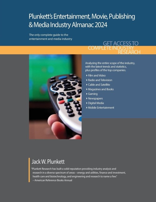 Plunkett's Entertainment, Movie, Publishing & Media Industry Almanac 2024: Entertainment, Movie, Publishing & Media Industry Market Research, Statistics, Trends and Leading Companies