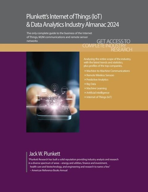 Plunkett's Internet of Things (IoT) & Data Analytics Industry Almanac 2024: Internet of Things (IoT) and Data Analytics Industry Market Research, Statistics, Trends and Leading Companies