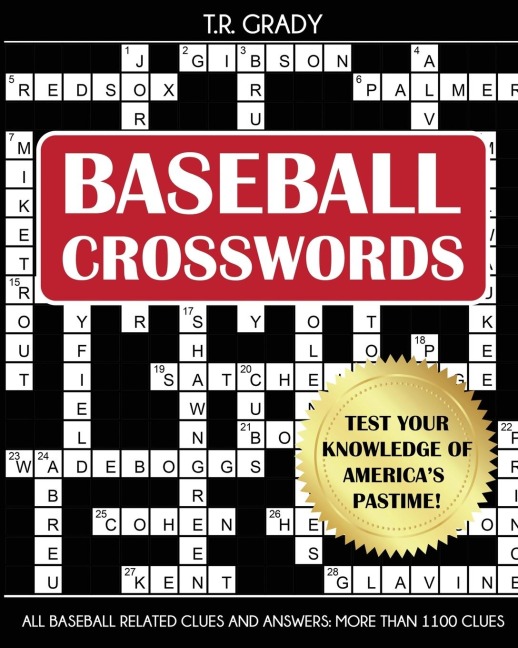 Baseball Crosswords: Test Your Knowledge of Americas Pastime, All Baseball-Related Clues and Answers
