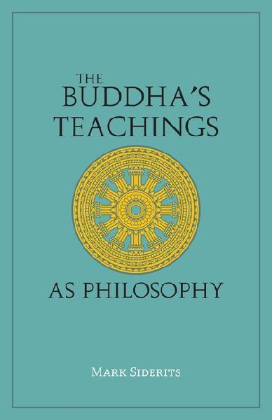 The Buddha's Teachings As Philosophy