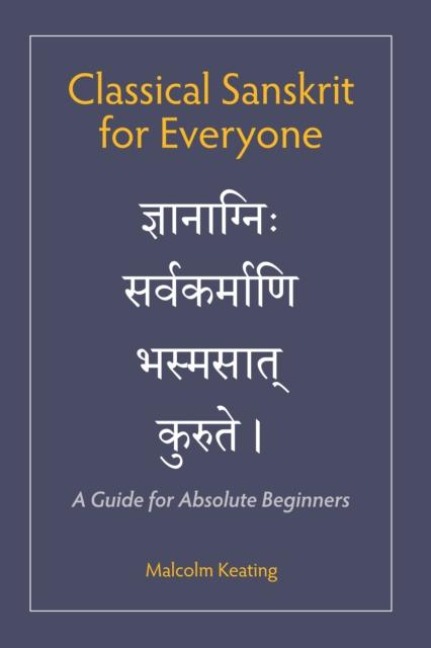 Classical Sanskrit for Everyone: A Guide for Absolute Beginners