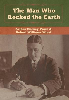 The Man Who Rocked the Earth