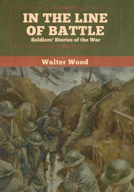 In the Line of Battle: Soldiers Stories of the War