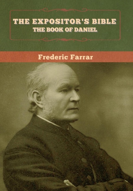 The Expositors Bible: The Book of Daniel