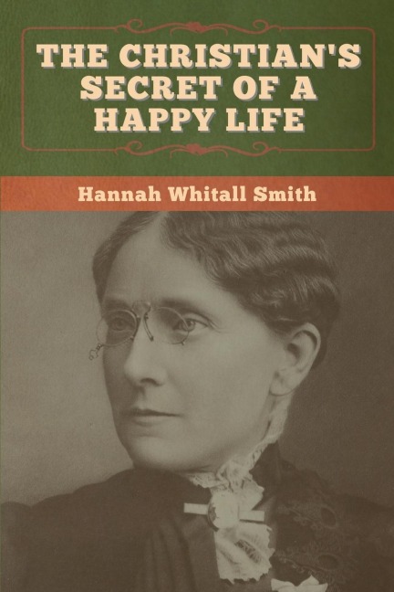 The Christians Secret of a Happy Life