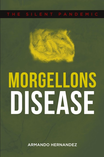 Morgellons Disease: The Silent Pandemic
