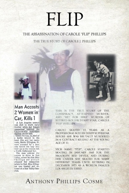Flip: THE ASSASSINATION OF CAROLE FLIP PHILLIPS THE TRUE STORY OF CAROLE J. PHILLIPS
