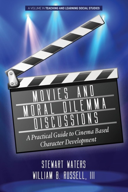Movies and Moral Dilemma Discussions: A Practical Guide to Cinema Based Character Development