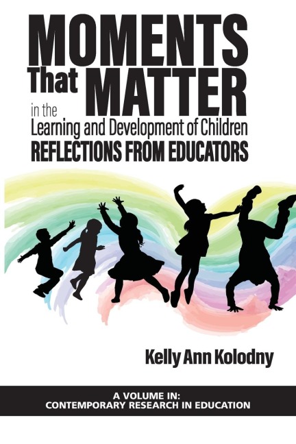 Moments That Matter in the Learning and Development of Children: Reflections from Educators