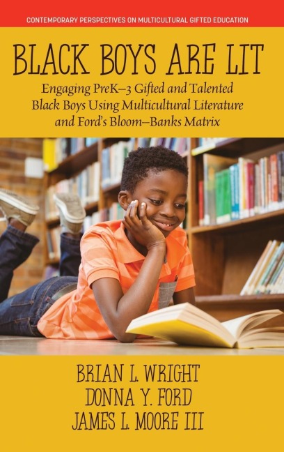 Black Boys are Lit: Engaging PreK-3 Gifted and Talented Black Boys Using Multicultural Literature and Fords Bloom-Banks Matrix