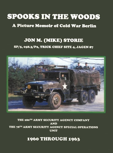 Spooks in the Woods A Picture Memoir of Cold War Berlin