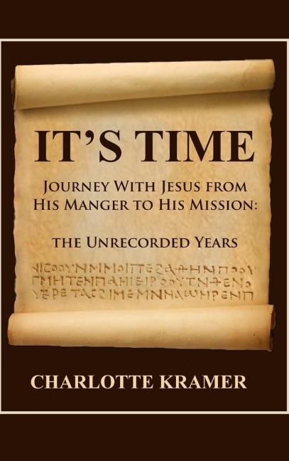Its Time to Journey with Jesus from His Manger to His Mission: The Unrecorded Years