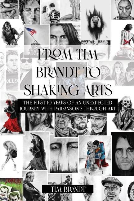 From Tim Brandt to Shaking Arts: The first 10 years of an unexpected journey with Parkinsons through art