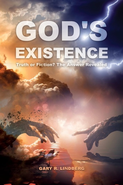 Gods Existence: Truth or Fiction? The Answer Revealed