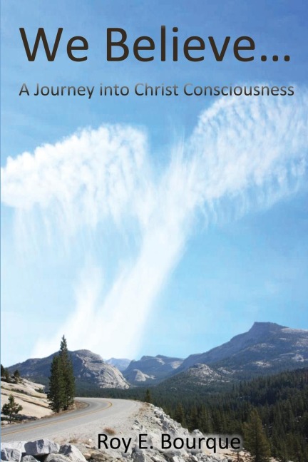 We Believe...: A Journey into Christ Consciousness