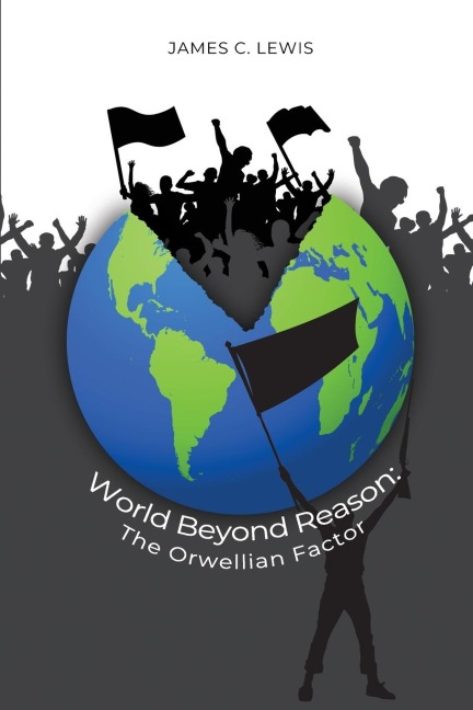 World Beyond Reason: : The Orwellian Factor