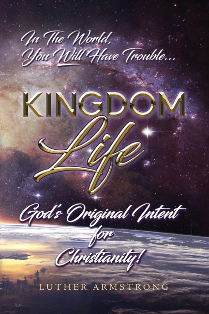 Kingdom Life: Gods Original Intent for Christianity