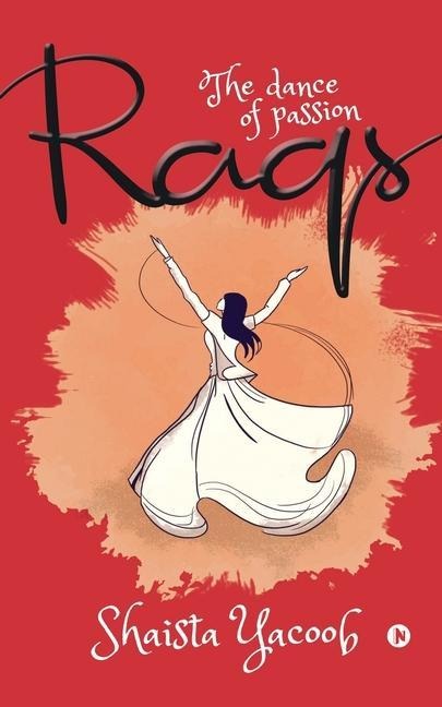 Raqs: The dance of passion